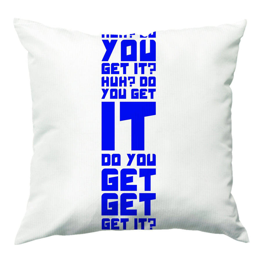 Do You Get It? - Doctor Who Cushion