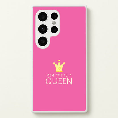 Mum You're A Queen Galaxy S24 Ultra Case