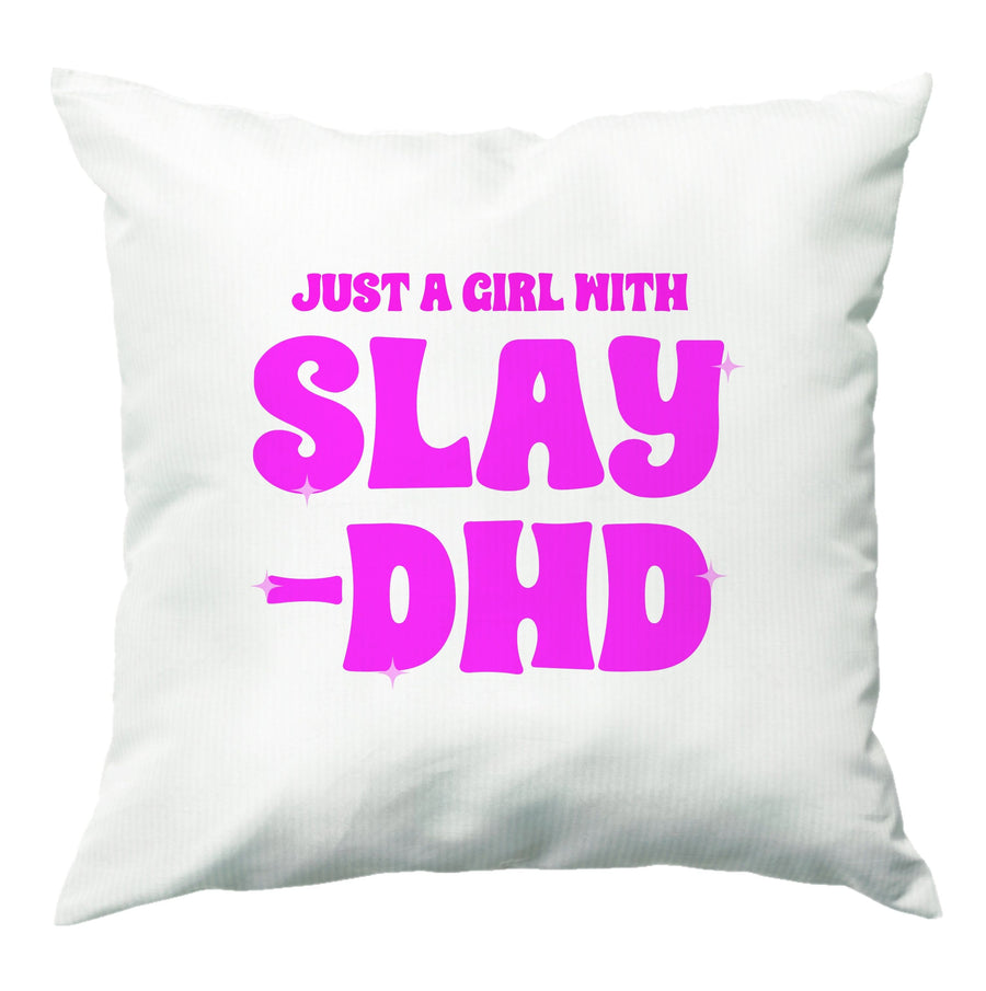 Just A Girl With Slay-DHD - TikTok Trends Cushion