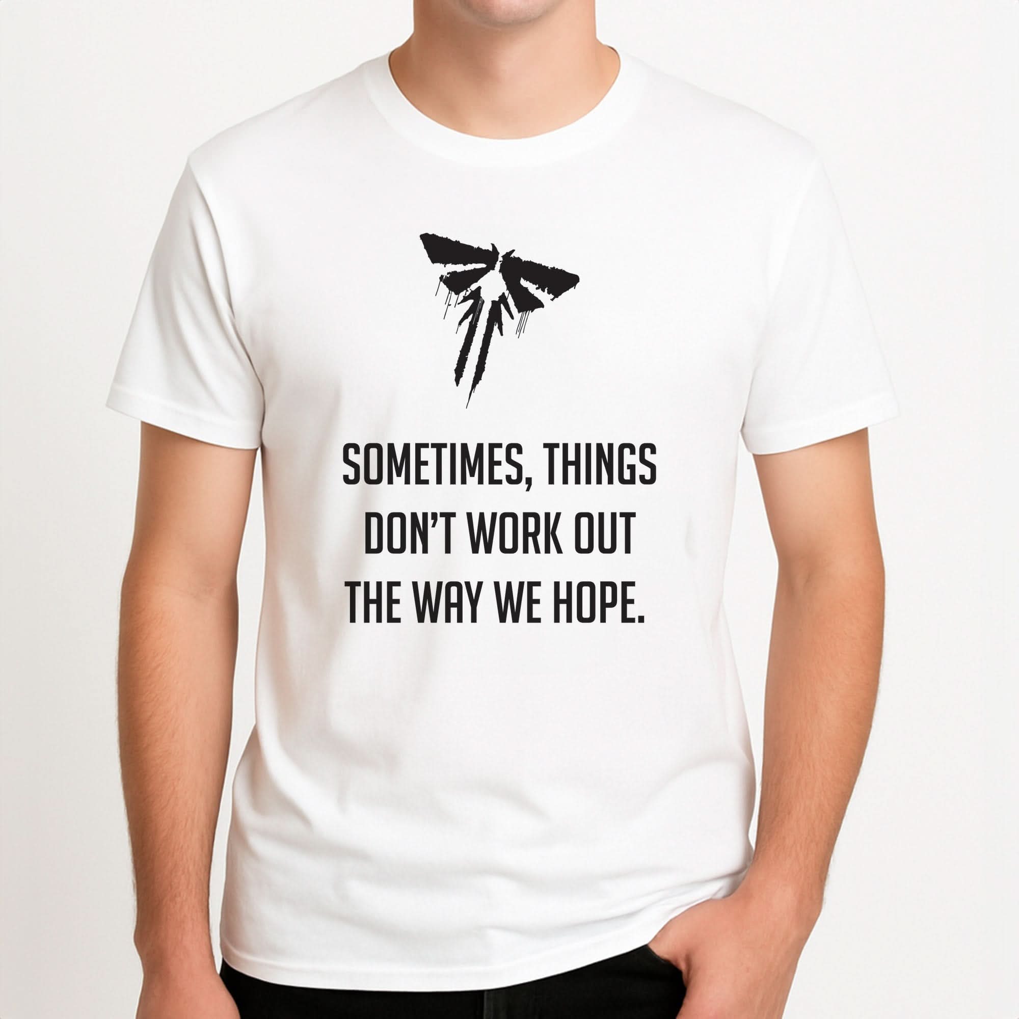 Sometime's Things Don't Work Out The Way We Hope Mens T-Shirt