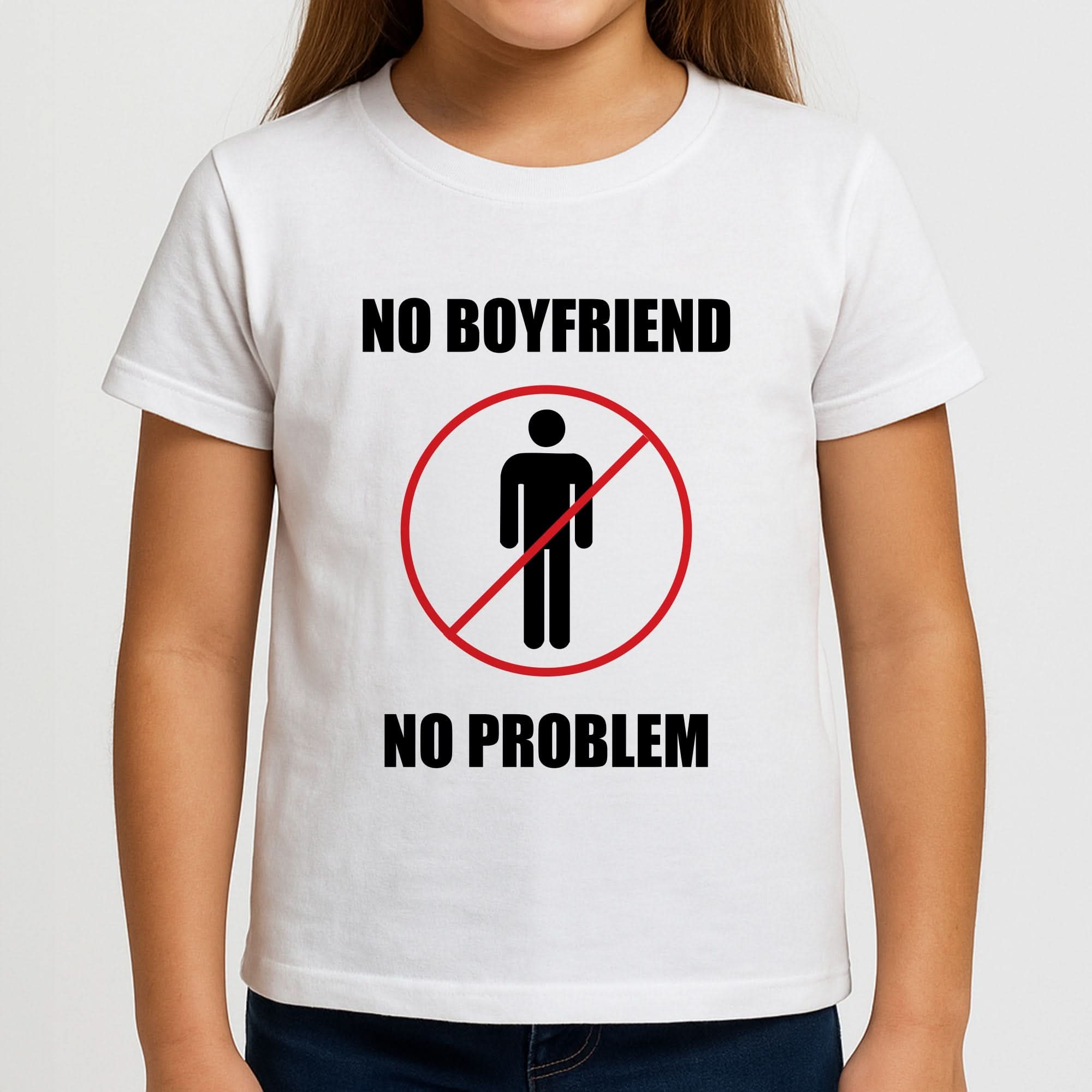 No Boyfriend No Problem Girls T-Shirt