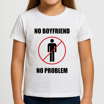 No Boyfriend No Problem Girls T-Shirt