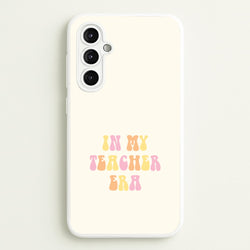 In My Teacher Era Galaxy A14 Case