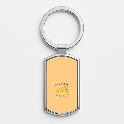 No Cheeses For Us Meeces Silver Metal Keyring