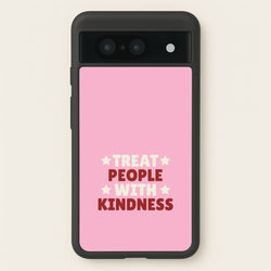 Treat People With Kindness Google Pixel 8 Case