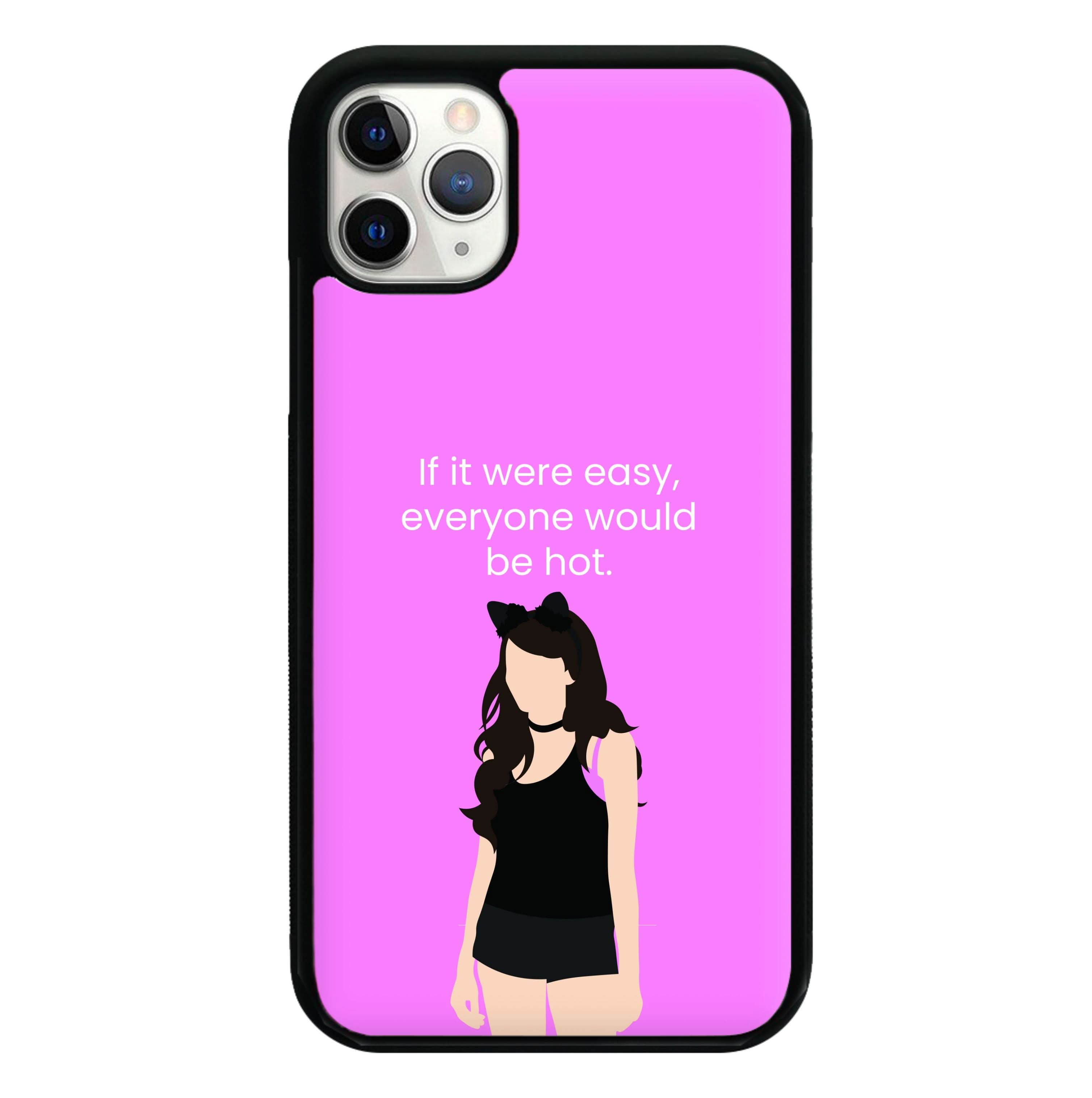 If It Were Easy.. Phone Case