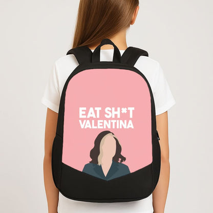 Eat Sh*t Valentina School Bag