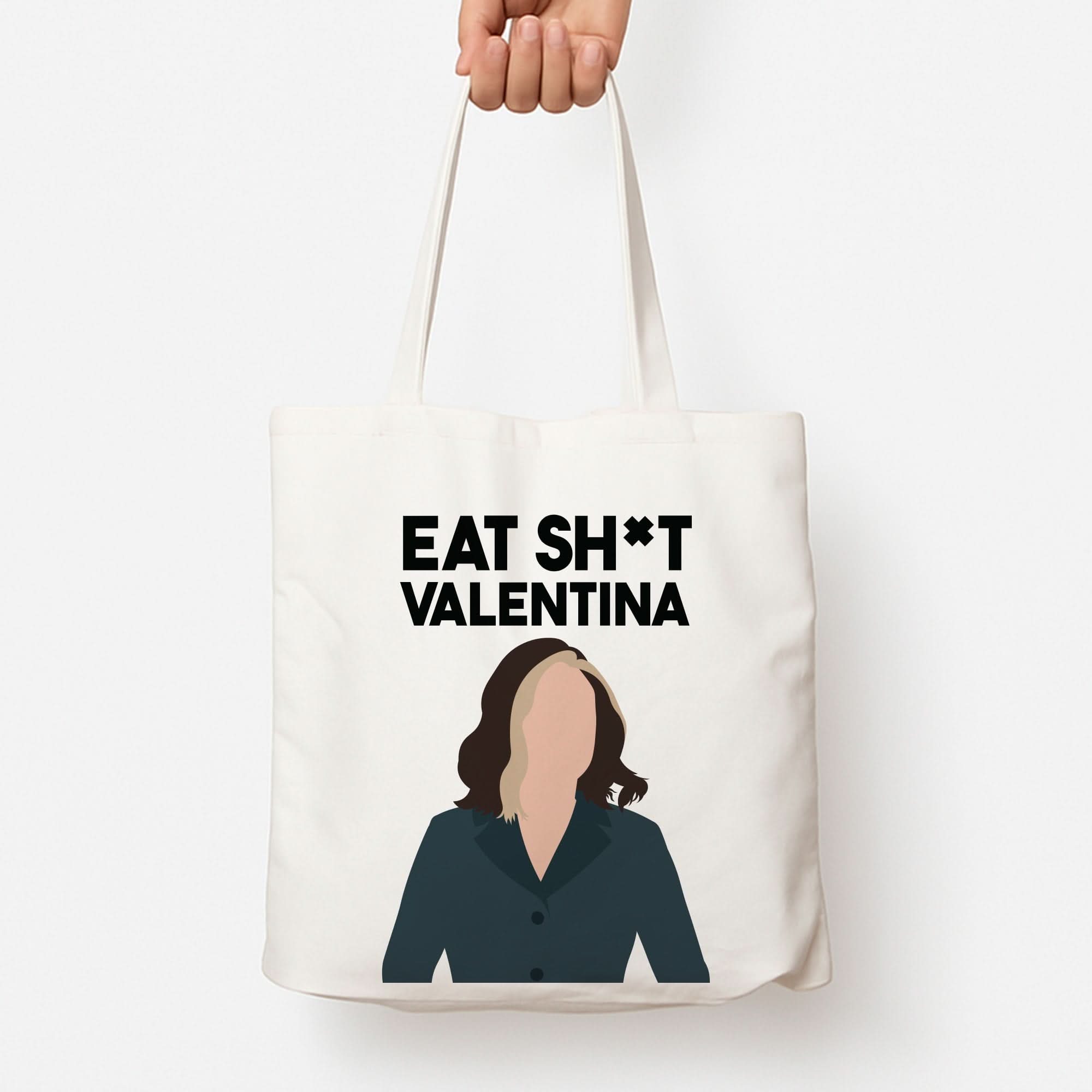 Eat Sh*t Valentina Tote Bag