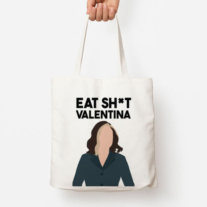 Eat Sh*t Valentina Tote Bag