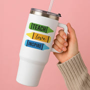 Teach, Love, Inspire Tumbler 2