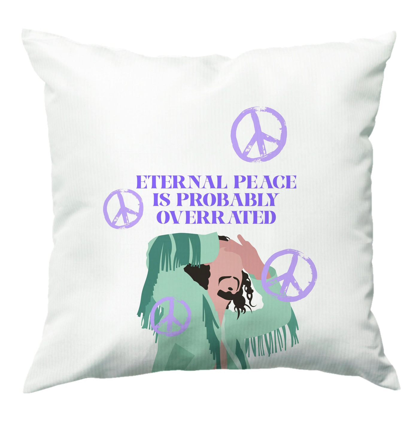 Eternal Peace Is Probably Overrated Cushion