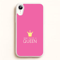 Mum You're A Queen iPhone XR Case