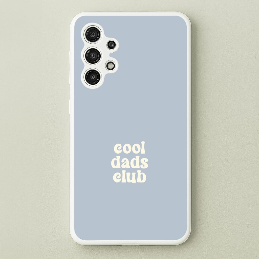 Cool Dads Club Galaxy A13 Case