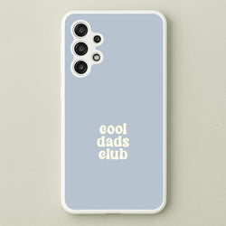 Cool Dads Club Galaxy A13 Case