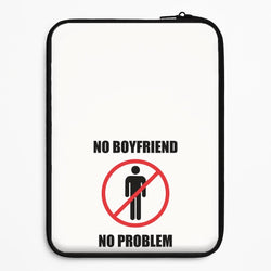 No Boyfriend No Problem Universal Laptop Sleeve
