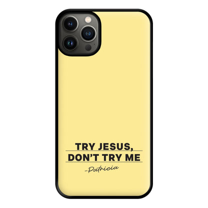 Try Jesus, Don't Try Me iPhone 13 Case