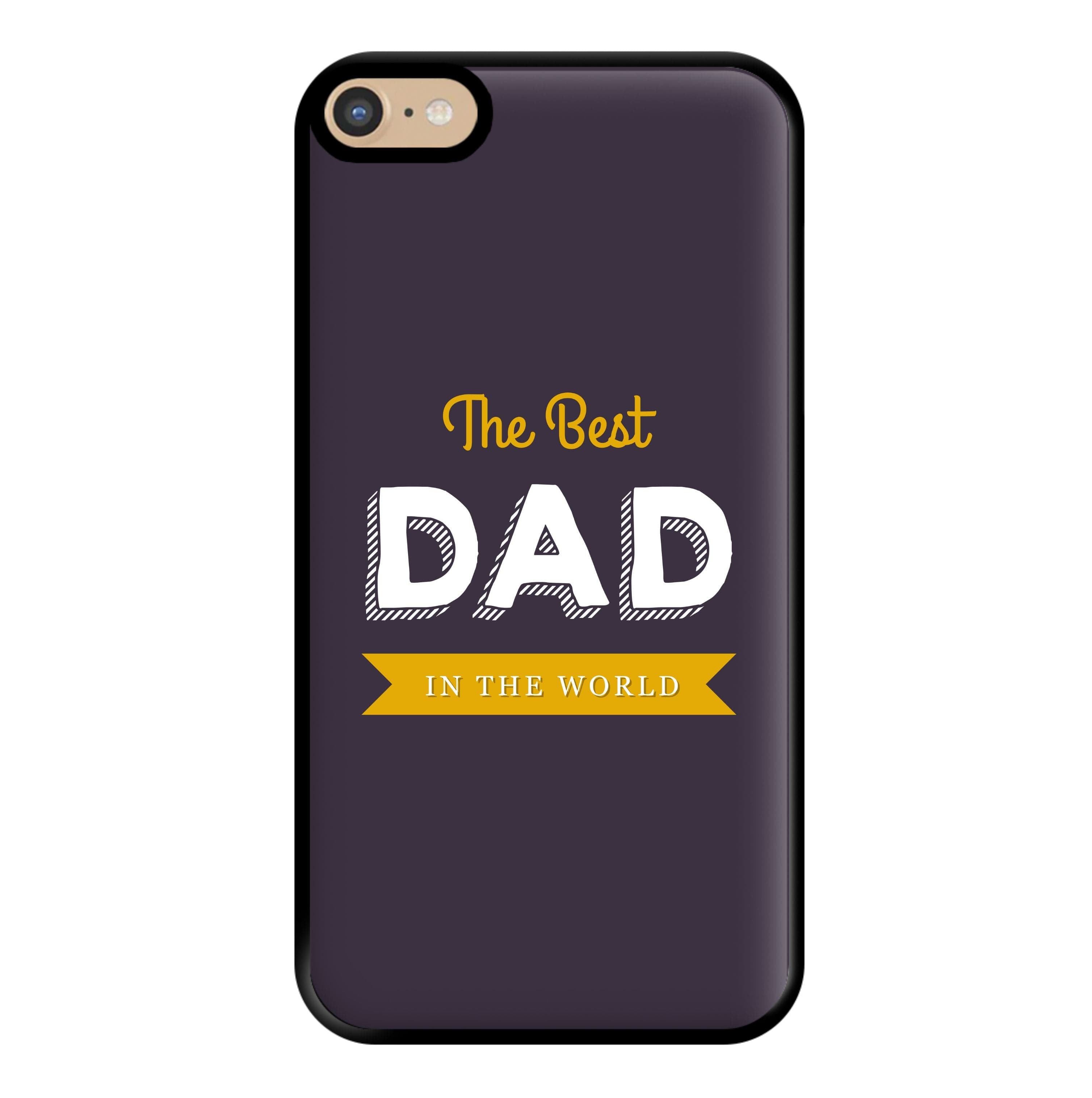 Best Dad In The World Phone Case