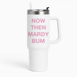 Mardy Bum Tumbler