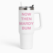Mardy Bum Tumbler 1
