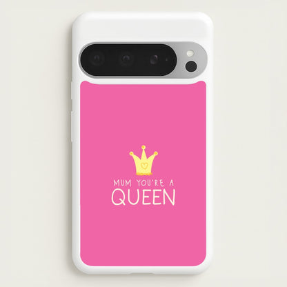 Mum You're A Queen Google Pixel 9 Pro XL Case
