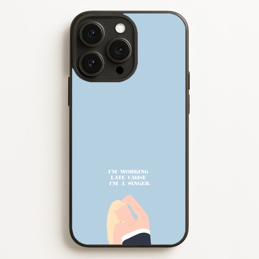 I'm Working Late Cause I'm A Singer Phone Case for iPhone, Samsung Galaxy and Google Pixel