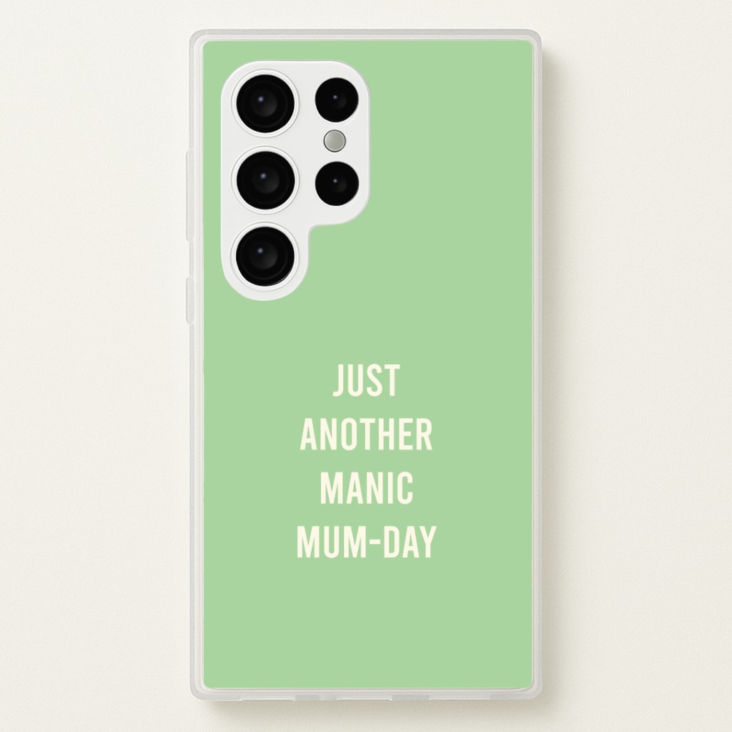 Just Another Manic Mumday Galaxy S24 Ultra Case