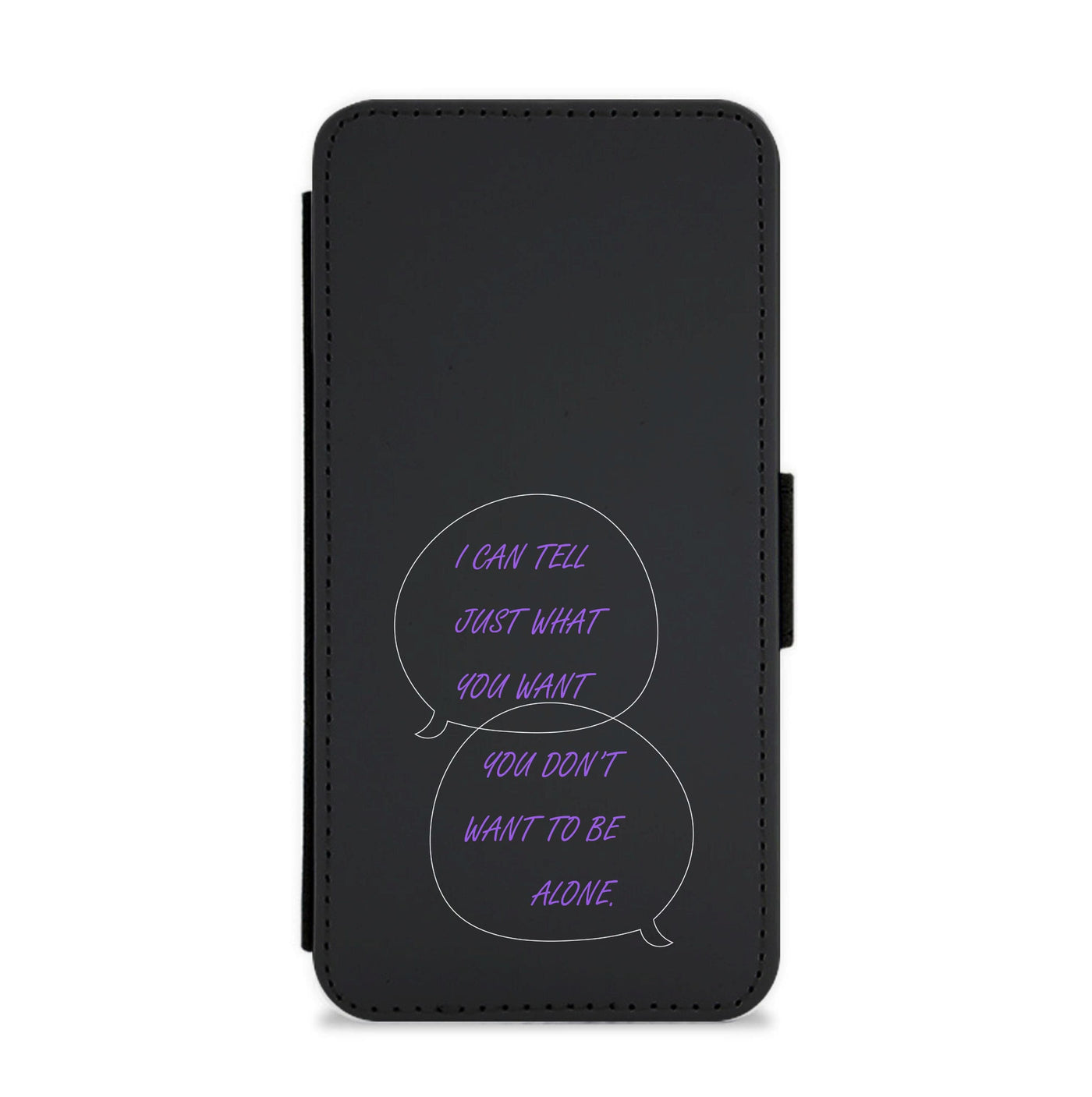 You Don't Want To Be Alone - Festival Flip / Wallet Phone Case