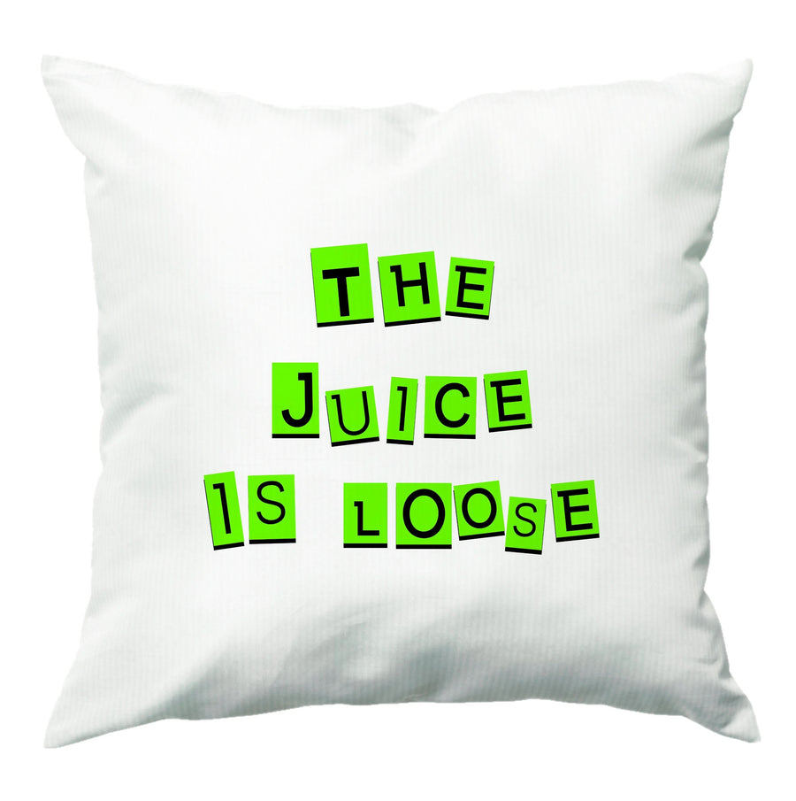 The Juice Is Loose Cushion