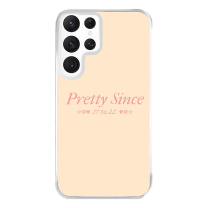 Pretty Since  Galaxy S22 Ultra Case