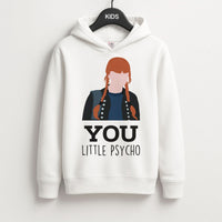 You Little Psycho Kids Hoodie