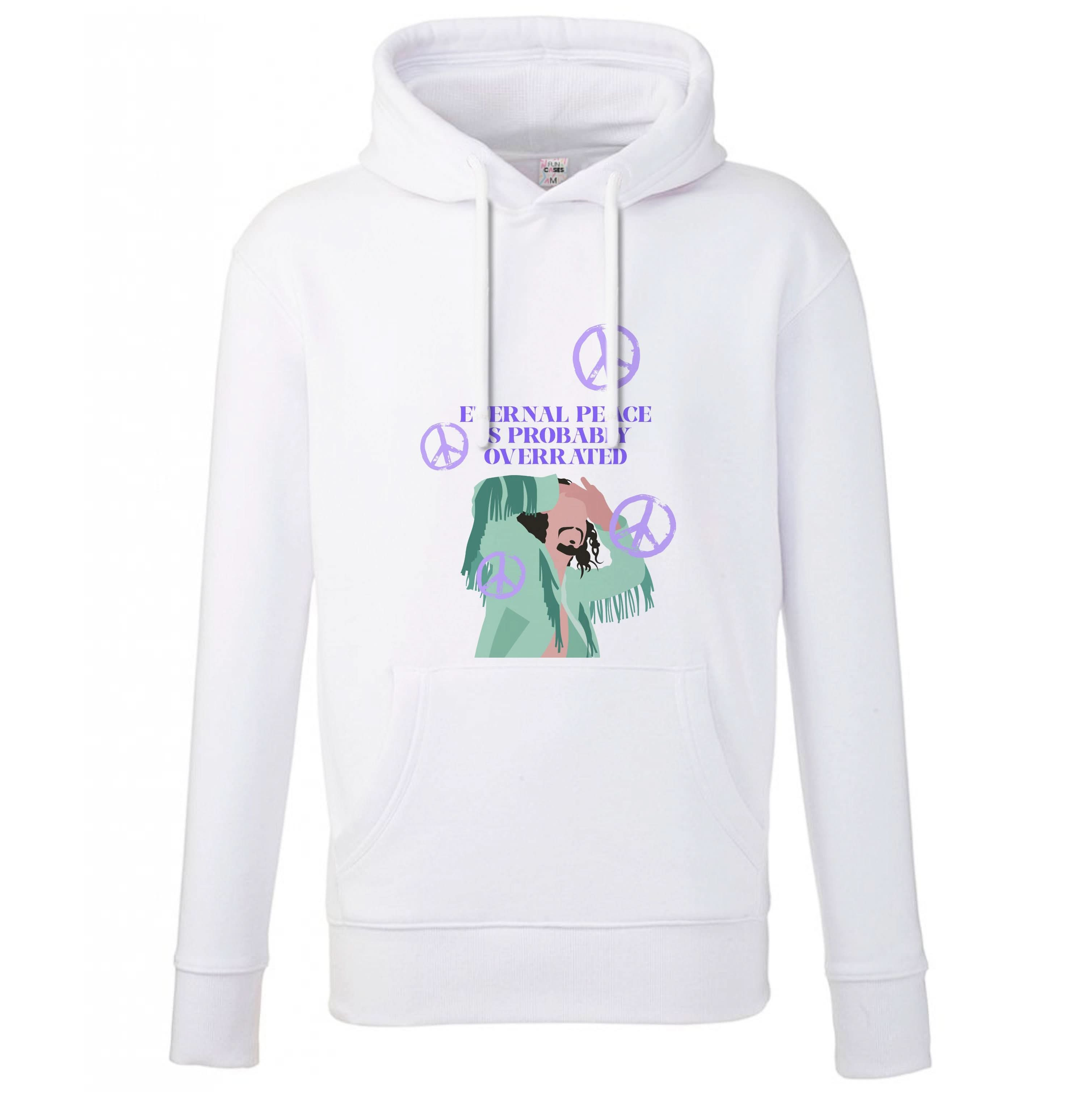 Eternal Peace Is Probably Overrated Hoodie