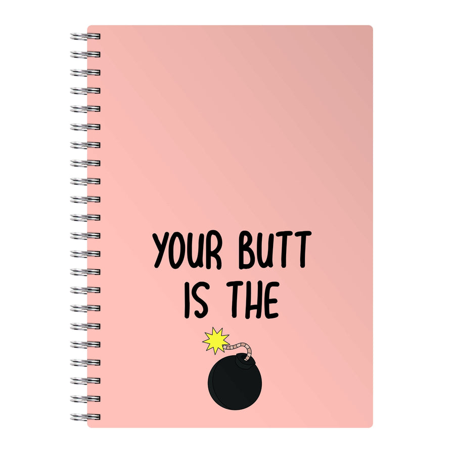 Your Butt Is The Bomb - Brooklyn Nine-Nine Notebook