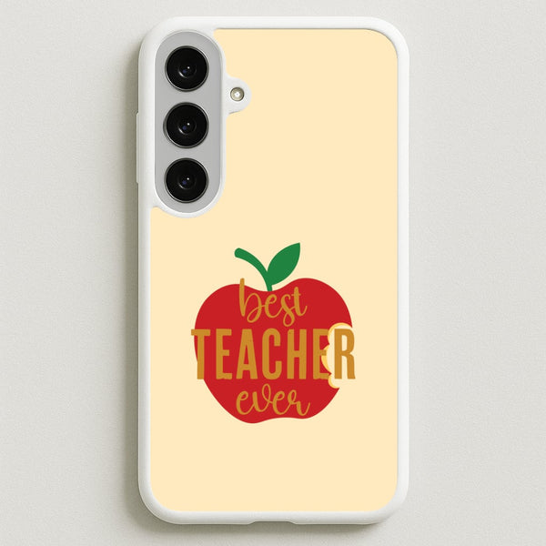Apple Best Teacher Ever Galaxy S25FE Case