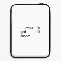 I Swear To God I'll Survive Universal Laptop Sleeve