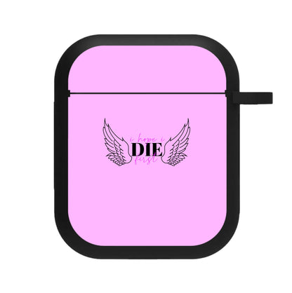 I Hope I Die First - Nessat AirPods Case