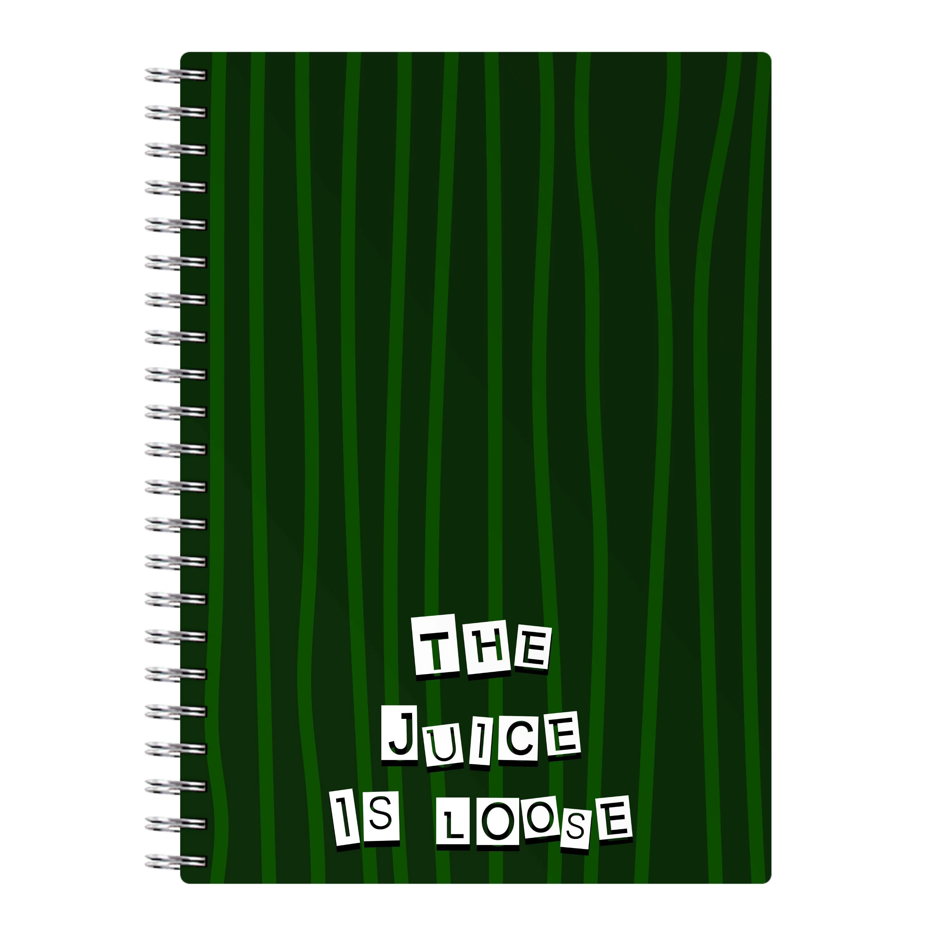 The Juice Is Loose Notebook