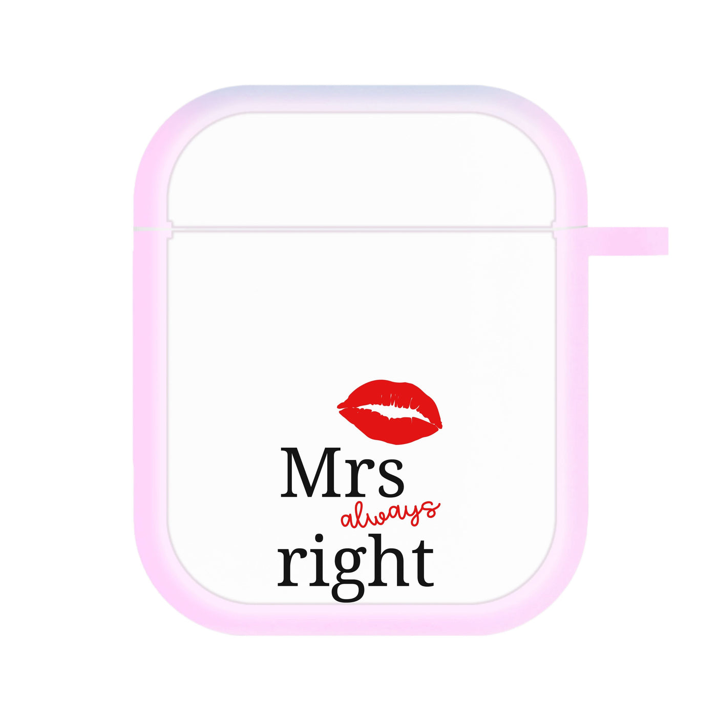 Mrs Always Right AirPods Case