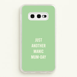 Just Another Manic Mumday Galaxy S10e Case