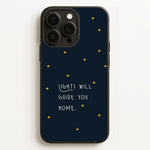 Lights Will Guide You Home Phone Case for Apple iPhone, Samsung Galaxy, Huawei and Google Pixel