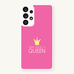 Mum You're A Queen Galaxy A53 Case