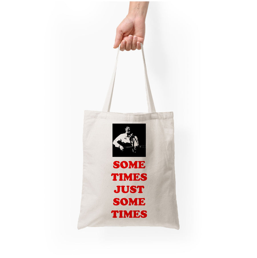 Some Times Just Some Times - Festival Tote Bag