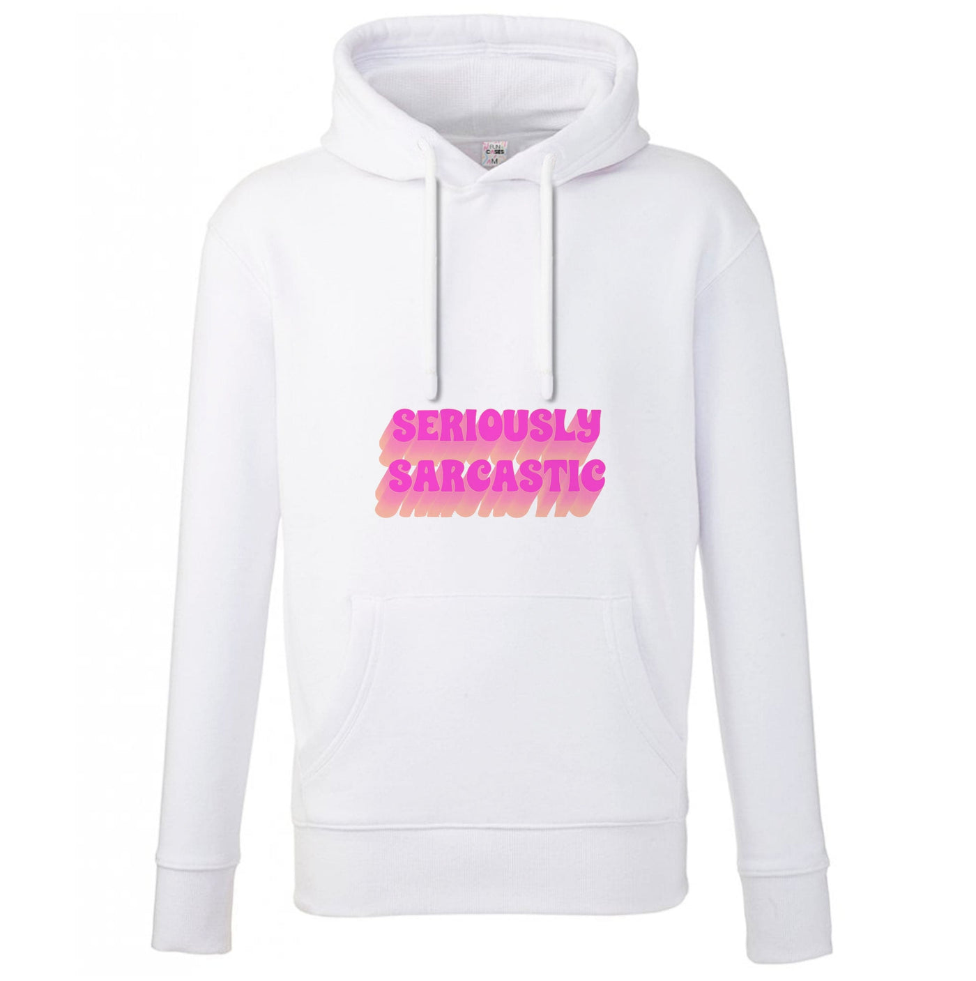 Seriously Sarcastic Hoodie