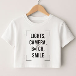 Lights, Camera, B*tch, Smile Crop Top