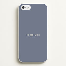 The Dog Father iPhone 5 / 5s / SE 2016 Case