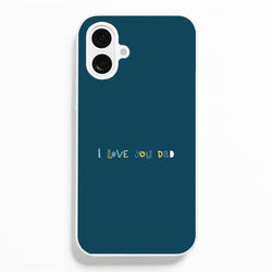 I Love You Dad Scribbles iPhone 16 Case