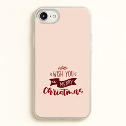 We Wish You A Merry Christmas Quote iPhone 6 / 7 / 8 / SE Case