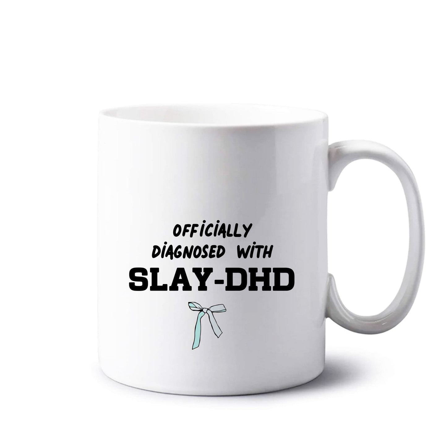 Officially Diagnosed With Slay-DHD - TikTok Trends Mug