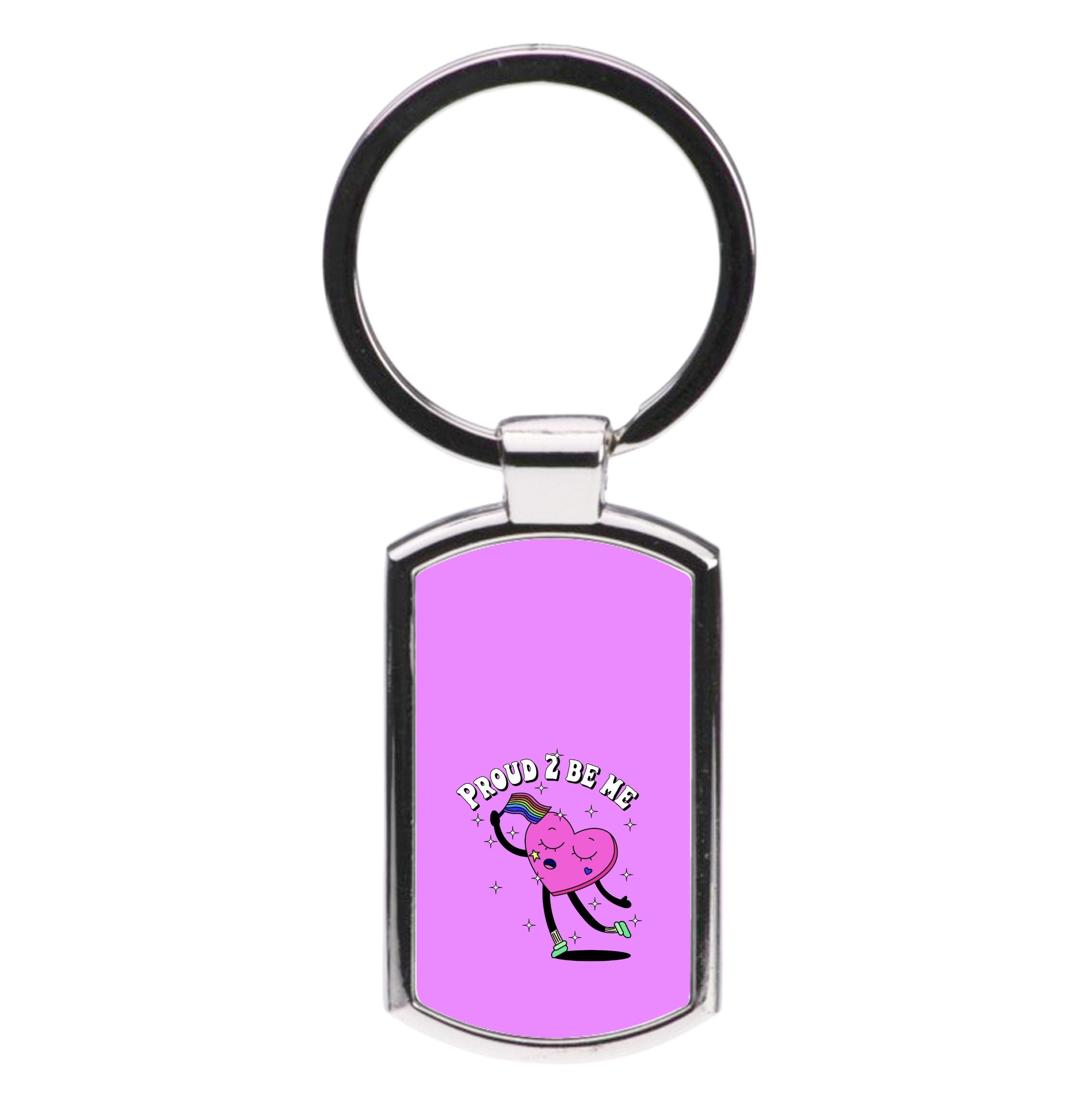 Proud 2 Be Me - Pride Luxury Keyring