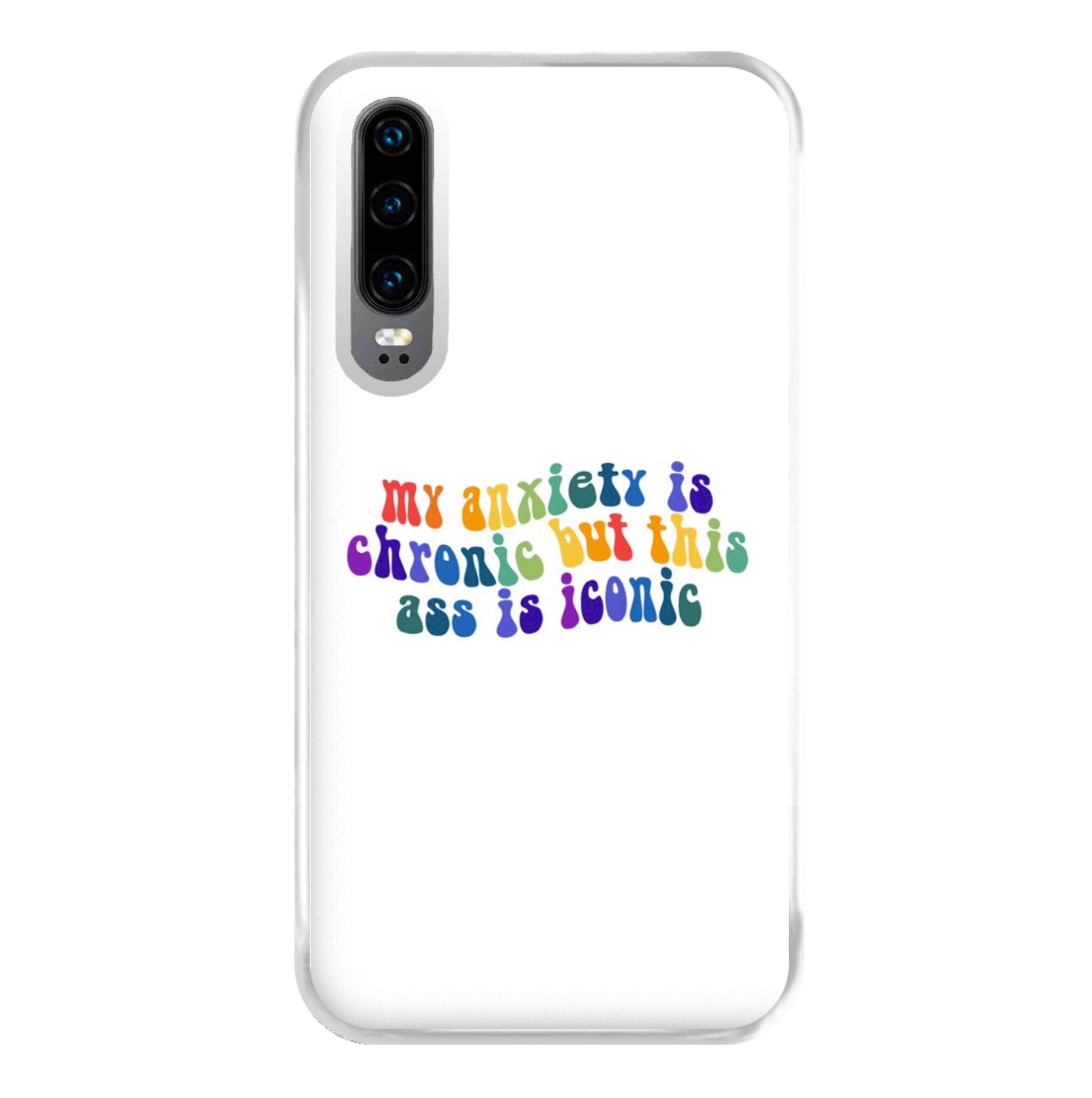 My Anxiety Is Chronic But This Ass Is Iconic - TikTok Phone Case