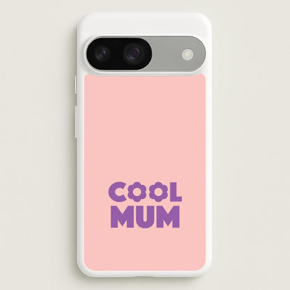 Cool Mum Google Pixel 9 / 9 Pro Case